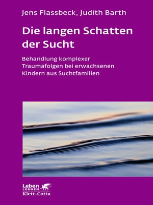 cover image of Die langen Schatten der Sucht (Leben Lernen, Bd. 316)